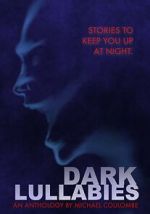 Watch Dark Lullabies: An Anthology by Michael Coulombe Gomovies