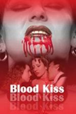 Watch Blood Kiss Gomovies
