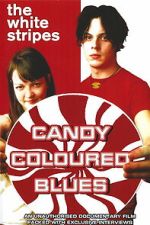 Watch The White Stripes: Candy Coloured Blues Gomovies
