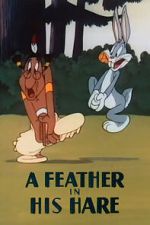 Watch A Feather in His Hare (Short 1948) Gomovies