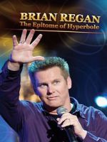 Watch Brian Regan: The Epitome of Hyperbole (TV Special 2008) Gomovies