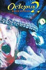Watch Octopus 2: River of Fear Gomovies
