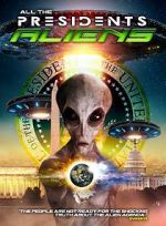 Watch All the Presidents Aliens Gomovies