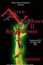 Watch Alien Vengeance II Rogue Element Gomovies