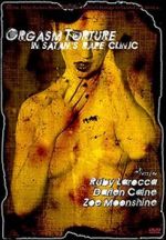 Watch Orgasm Torture in Satan\'s Rape Clinic Gomovies