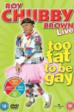 Watch Roy Chubby Brown Too Fat To Be Gay Gomovies
