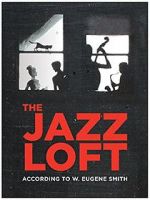 Watch The Jazz Loft According to W. Eugene Smith Gomovies