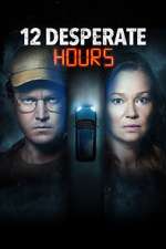 Watch 12 Desperate Hours Gomovies