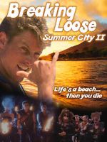 Watch Breaking Loose: Summer City II Gomovies