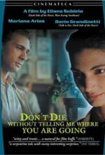 Watch Don't Die Without Telling Me Where You're Going Gomovies