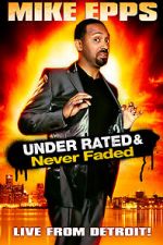 Watch Mike Epps: Under Rated... Never Faded & X-Rated Gomovies