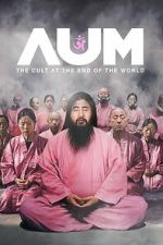 Watch AUM: The Cult at the End of the World Gomovies