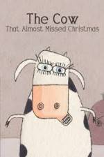 Watch The Cow That Almost Missed Christmas Gomovies