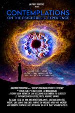 Watch Contemplations: On the Psychedelic Experience Gomovies
