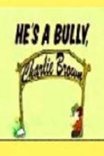 Watch He's a Bully Charlie Brown Gomovies