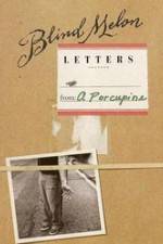 Watch Blind Melon's Letters from a Porcupine Gomovies