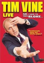 Watch Tim Vine: So I Said to This Bloke... Gomovies