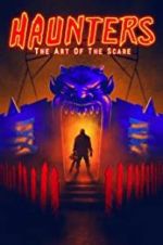 Watch Haunters: The Art of the Scare Gomovies