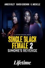 Watch Single Black Female 2: Simone's Revenge Gomovies