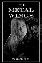 Watch The Metal Wings (Short 2007) Gomovies