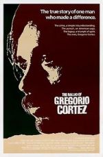 Watch The Ballad of Gregorio Cortez Gomovies