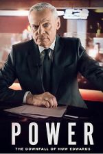Watch Power: The Downfall of Huw Edwards Gomovies