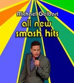 Watch Michael Gelbart: All New Smash Hits (TV Special 2021) Gomovies