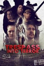 Watch Trespass Into Terror Gomovies