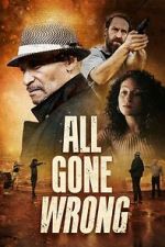 Watch All Gone Wrong Gomovies