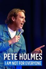 Watch Pete Holmes: I Am Not for Everyone (TV Special 2023) Gomovies