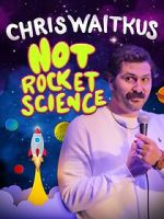 Watch Chris Waitkus: Not Rocket Science (TV Special 2023) Gomovies