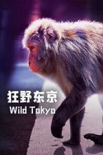 Watch Wild Tokyo (TV Special 2020) Gomovies