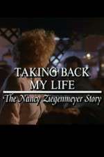Watch Taking Back My Life: The Nancy Ziegenmeyer Story Gomovies