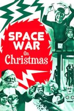 Watch Space War on Christmas Gomovies
