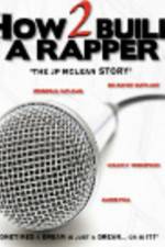 Watch How 2 Build a Rapper Gomovies