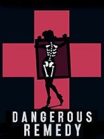 Watch Dangerous Remedy Gomovies