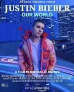 Watch Justin Bieber: Our World Gomovies