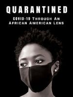 Watch QUARANTINED: COVID-19 Through an African American Lens Gomovies