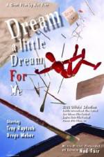 Watch Dream a Little Dream for Me Gomovies