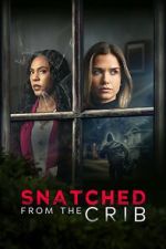 Watch Snatched from the Crib Gomovies
