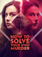 Watch How to Solve Your Own Murder Gomovies