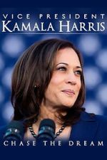 Watch Vice President Kamala Harris: Chase the Dream Gomovies123