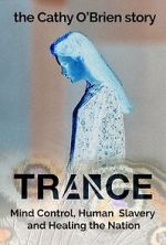 Watch Trance - The Cathy O\'Brien Story Gomovies