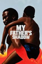 Watch My Father\'s Shadow Gomovies
