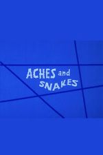 Watch Aches and Snakes Gomovies