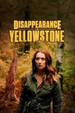 Watch Disappearance in Yellowstone Gomovies
