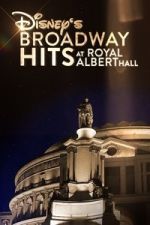 Watch Disney\'s Broadway Hits at London\'s Royal Albert Hall Gomovies
