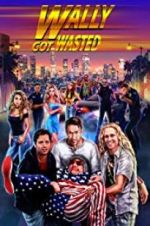 Watch Wally Got Wasted Gomovies