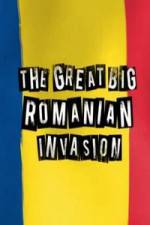 Watch The Great Big Romanian Invasion Gomovies