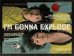 Watch I\'m Gonna Explode Gomovies
